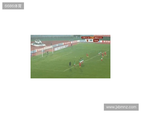 半场-U22国足0射门蒯纪闻险造对方乌龙 U22国足0-0乌兹别克斯坦